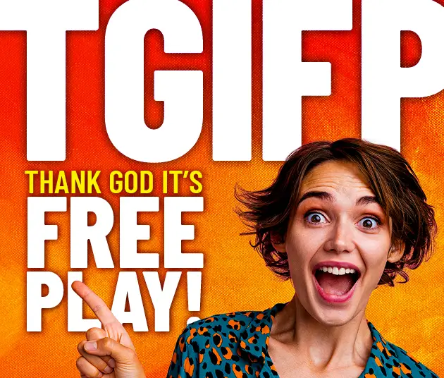 TGIFP (Thank God It's Free Play)
