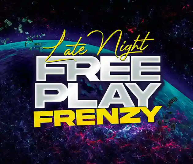 Late Night Free play Frenzy