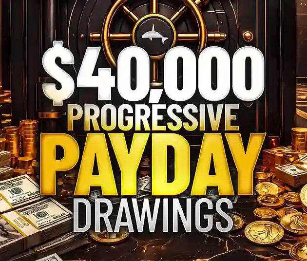 $40,000 Progressive Payday Drawings